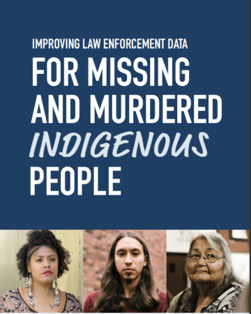 Improving Law Enforcement Data for Missing and Murdered Indigenous People