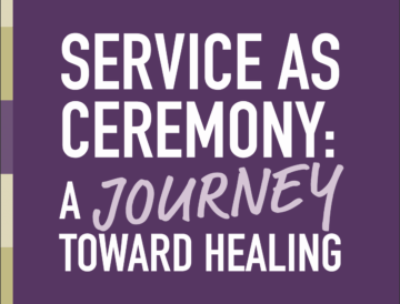 Service as Ceremony: A Journey Toward Healing