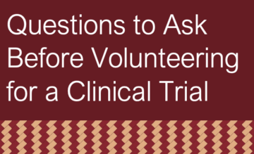 Questions to Ask Before Volunteering for a Clinical Trial